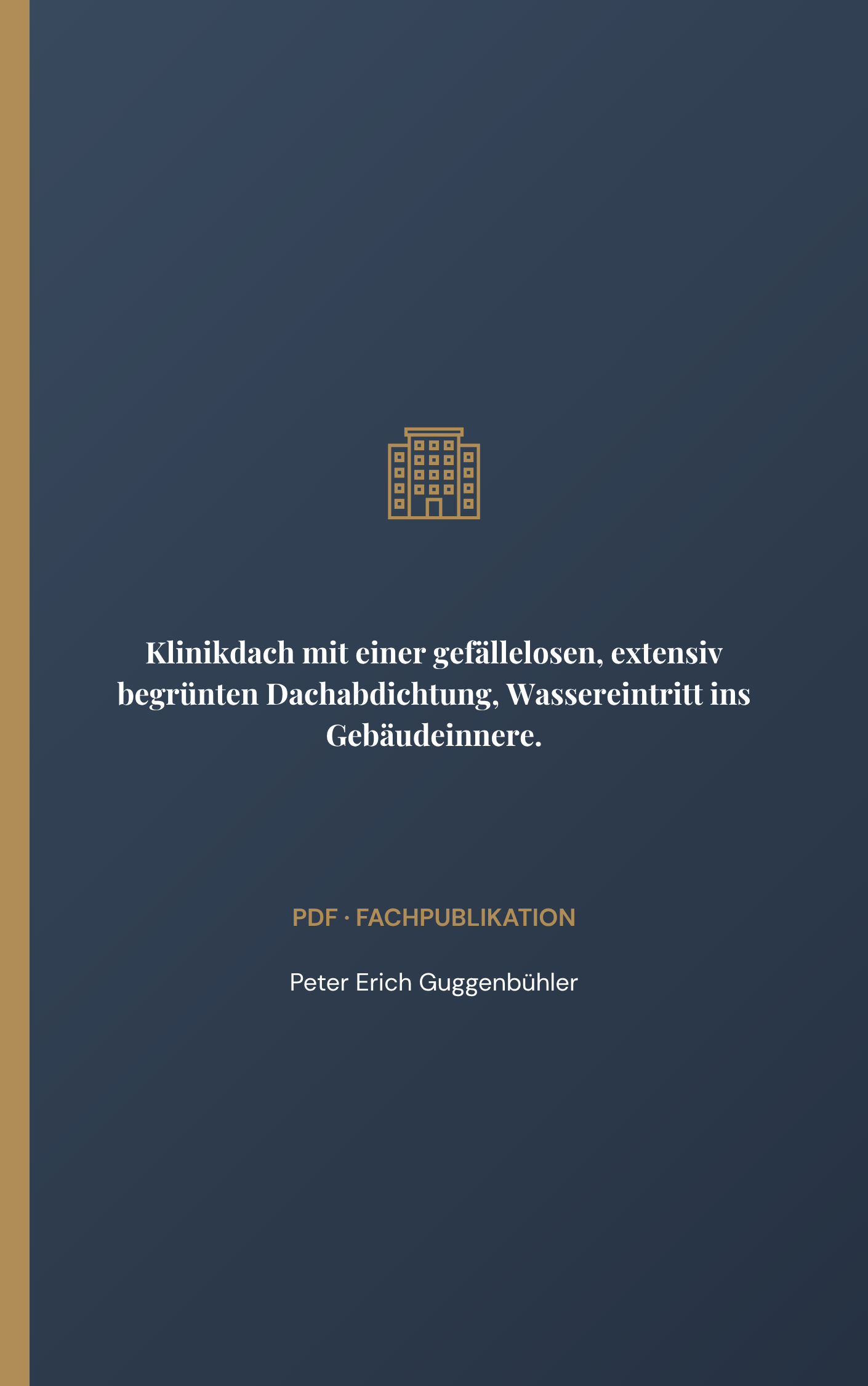 Klinikdach mit einer gefällelosen, extensiv begrünten Dachabdichtung, Wassereintritt ins Gebäudeinnere.