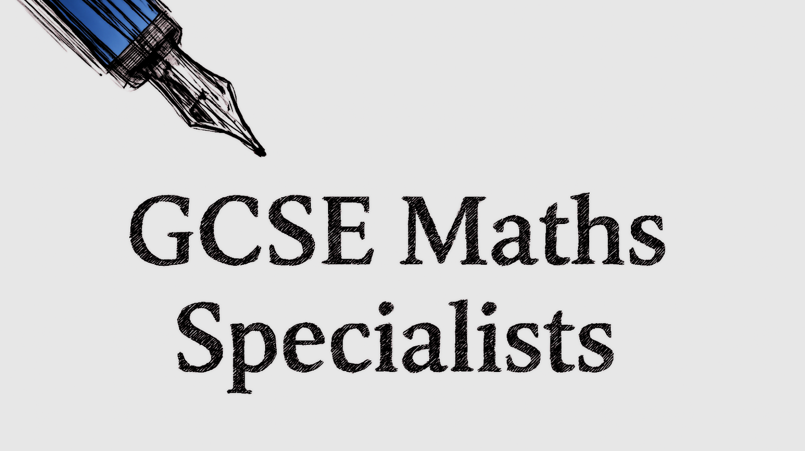 GCS E Maths Specialists logo with a sketch of a fountain pen at the top left.