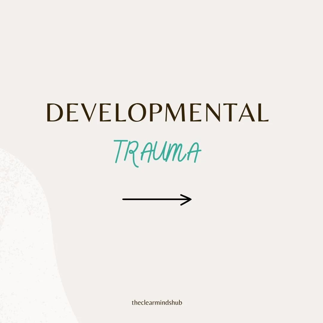 Slide titled 'Developmental Trauma' with a right arrow below it, and the website 'theclearmindshub' at the bottom.