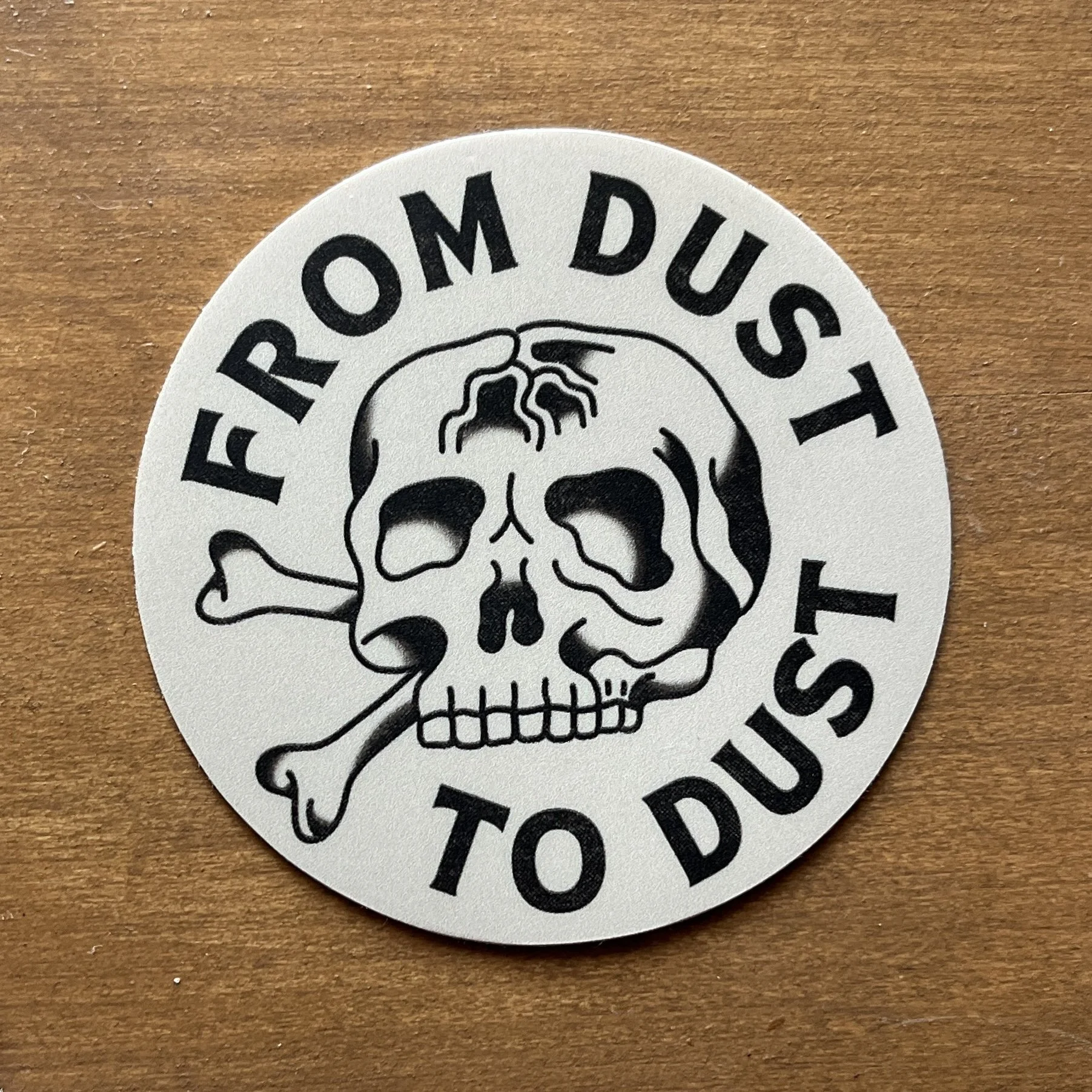 "Dust to Dust" Sticker