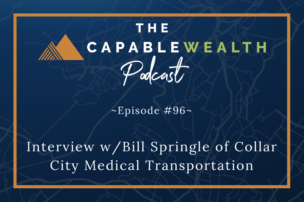 Ep 096: Interview w/Bill Springle of Collar City Medical Transportation – How To Make It Through Your Early Years Of Starting A Business