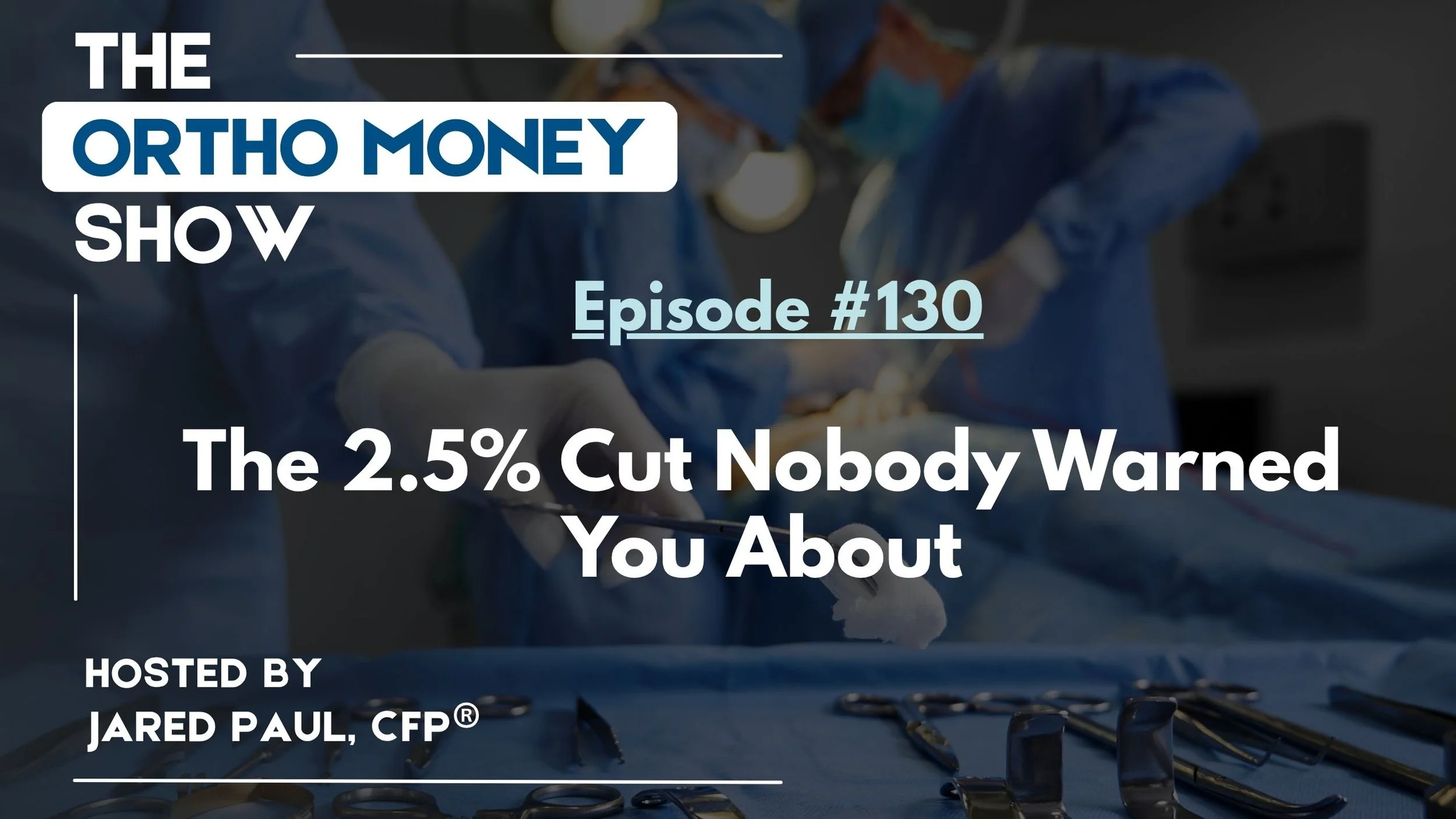 Ep #130: The 2.5% Cut Nobody Warned You About