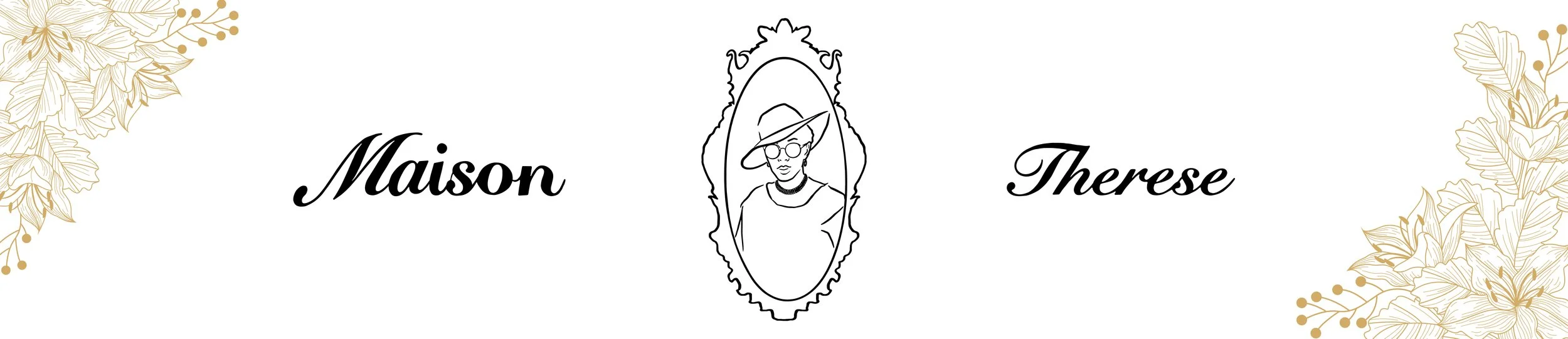 Decorative banner with gold botanical details in the corners, the words 'Maison Therse' in elegant black script, and a central line drawing of a woman with glasses, a hat, and a high-neck top, framed by an ornate mirror-shaped border.