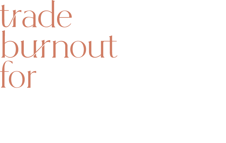 Text saying "trade burnout for Abundance" on a black background, with "trade burnout for" in pinkish-brown serif font and "Abundance" in white script font.