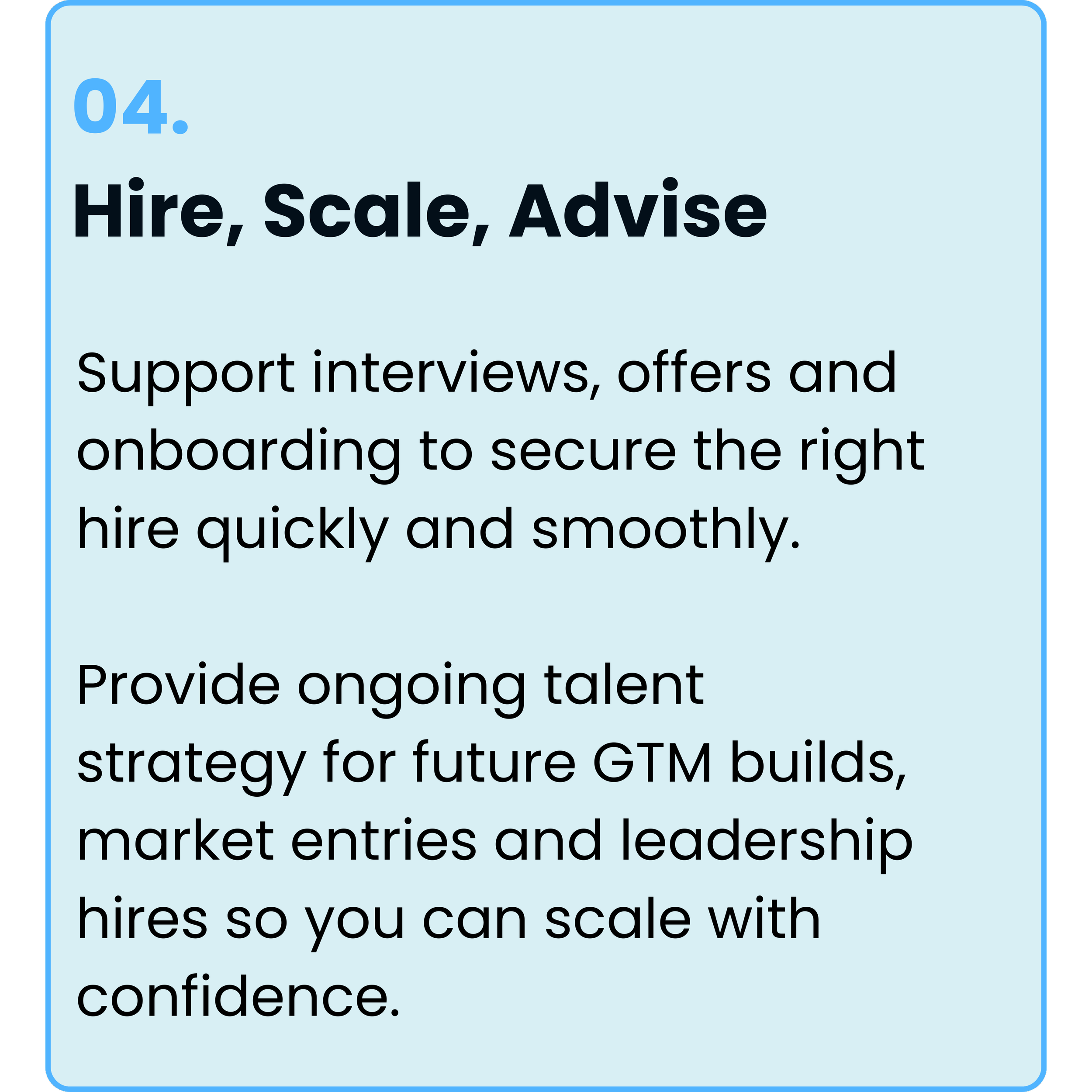 Text box titled 04. Hire, Scale, Advise with details on go-to-market recruitment, onboarding, and talent strategy for business growth.