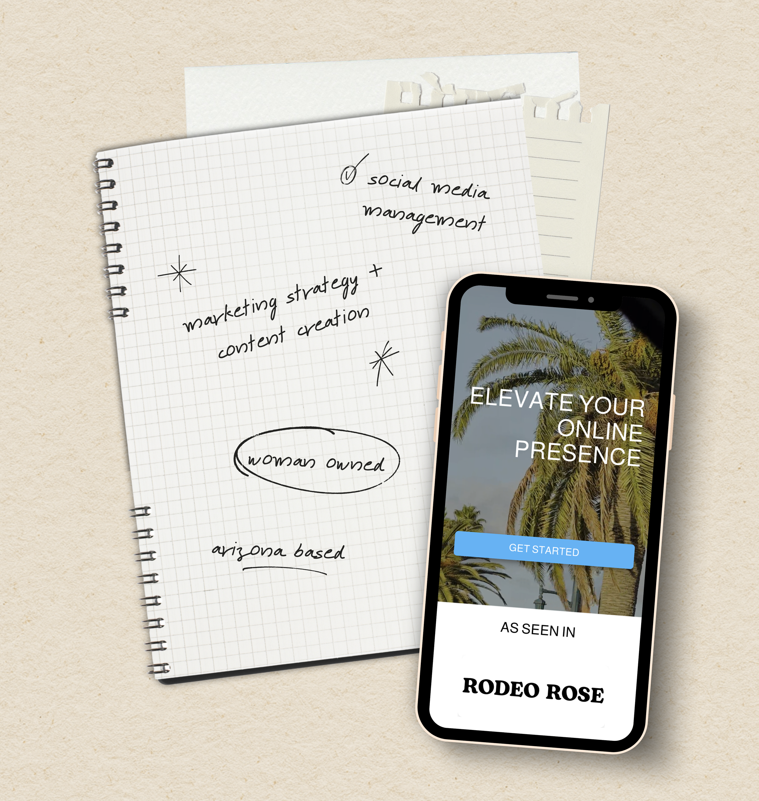 A notebook with handwritten notes on social media management, marketing strategy, content creation, woman-owned, and Arizona-based, placed on a beige surface. A smartphone displaying a website or app titled "Elevate Your Online Presence" with a "Get Started" button and a background image of palm trees.