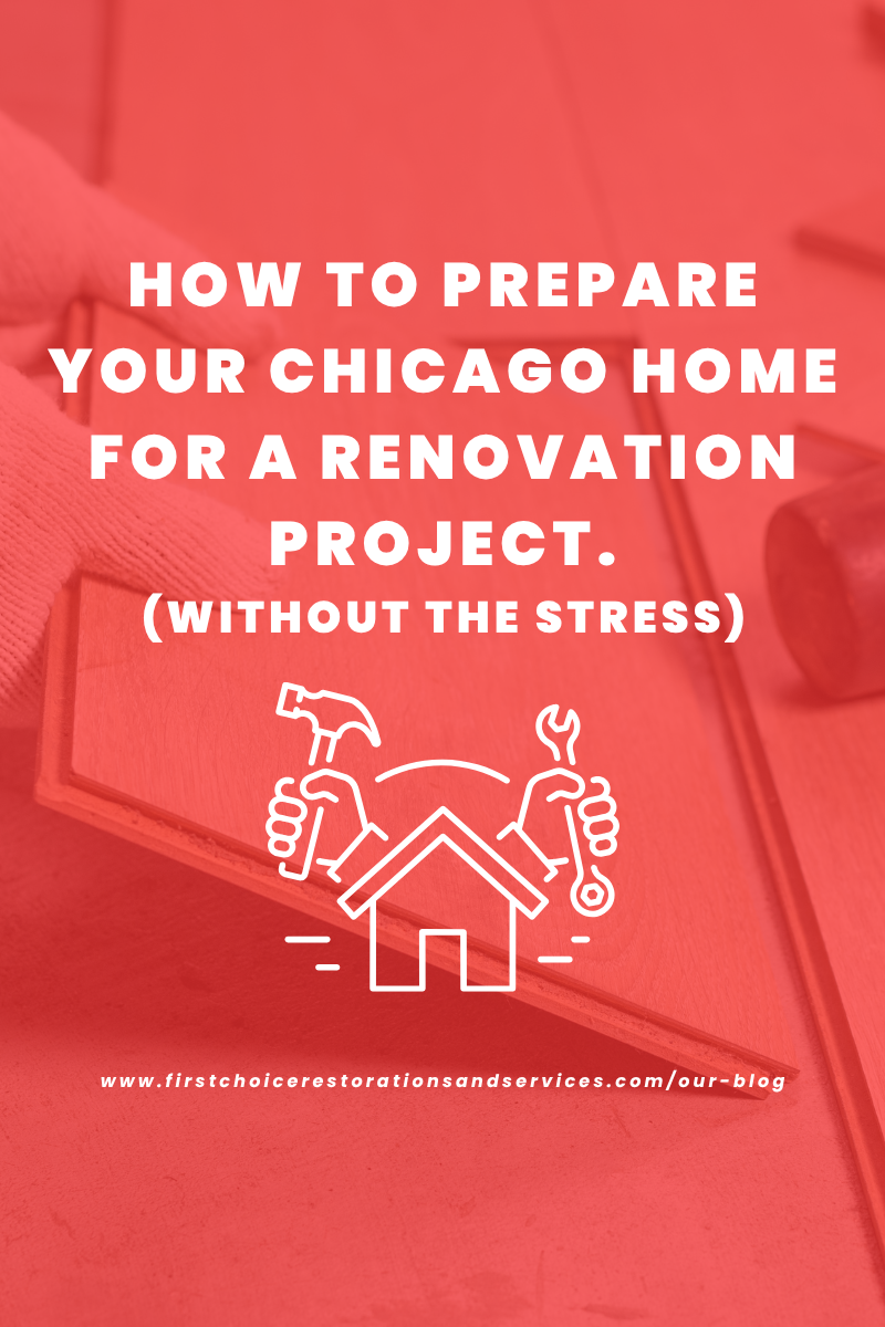 How to Prepare Your Chicago Home for a Renovation project (Without the Stress) 