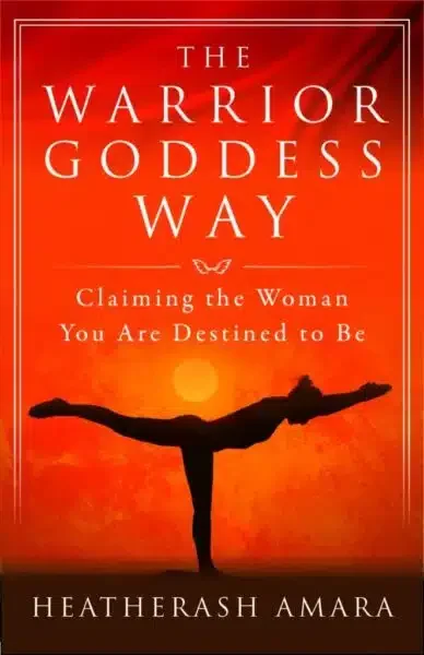 Book cover for The Warrior Goddess Way by HeatherAsh Amara featuring a silhouette of a person in a yoga pose against a vibrant orange sunset background.