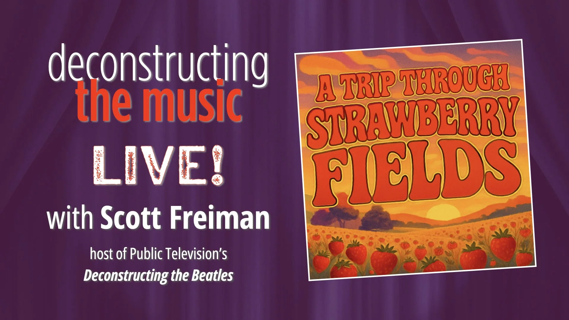 A TRIP THROUGH STRAWBERRY FIELDS