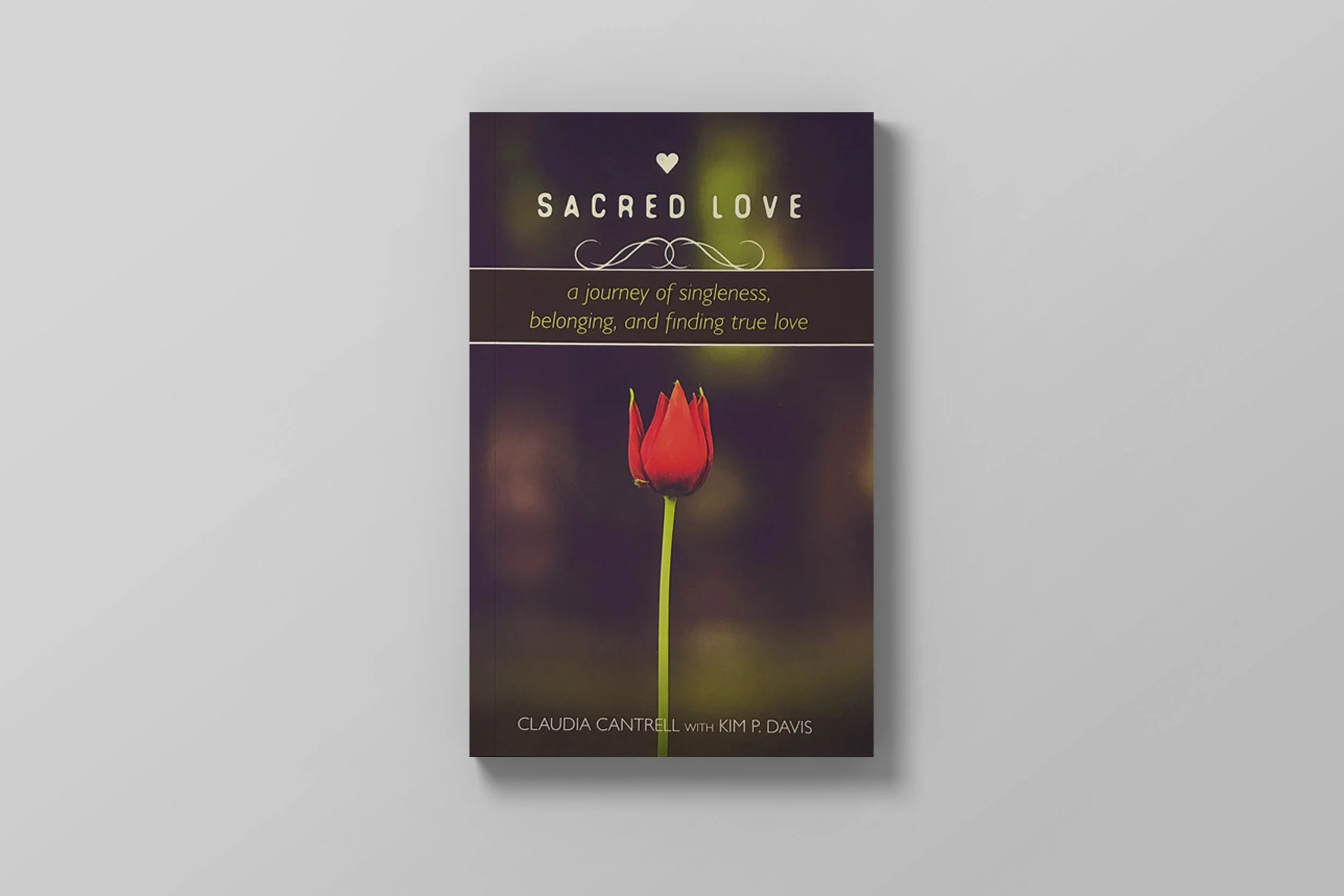 Sacred Love - Claudia Cantrell with Kim P. Davis