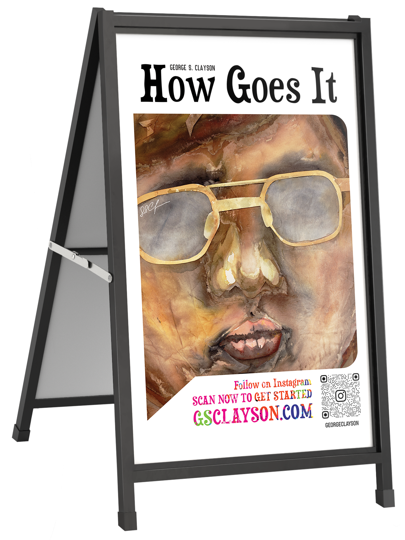 An outdoor A-frame signboard displaying a poster promoting  "How Goes It" by George S. Clayson, with a watercolor painting of a person's face wearing glasses and the text encouraging viewers to follow on Instagram and visit the website.