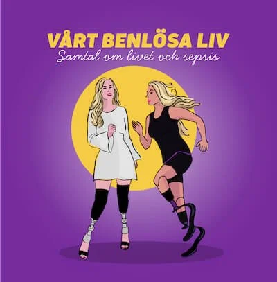 Omslag till podcasten Vårt Benlösa Liv. Två kvinnor som tränar framför en gul cirkel med en lila bakgrund, text Vårt Benlösa Liv - samtal om liv och Sepsis.