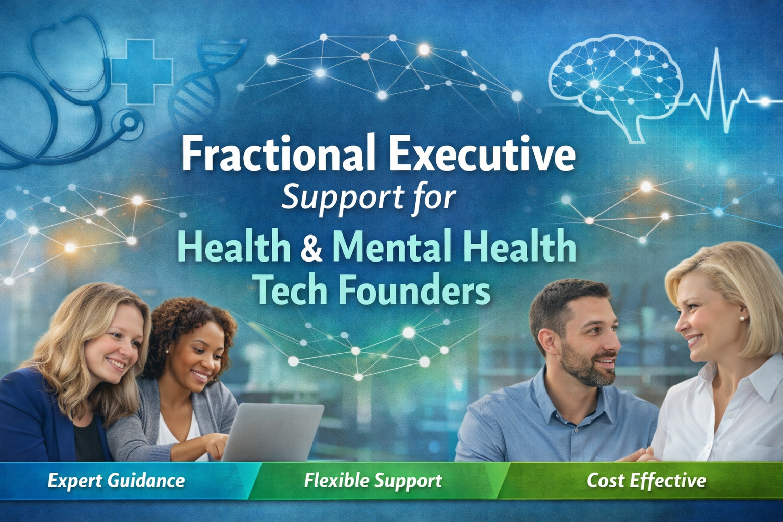 Why Fractional Executive Support Works So Well for Health and Mental Health Tech Founders