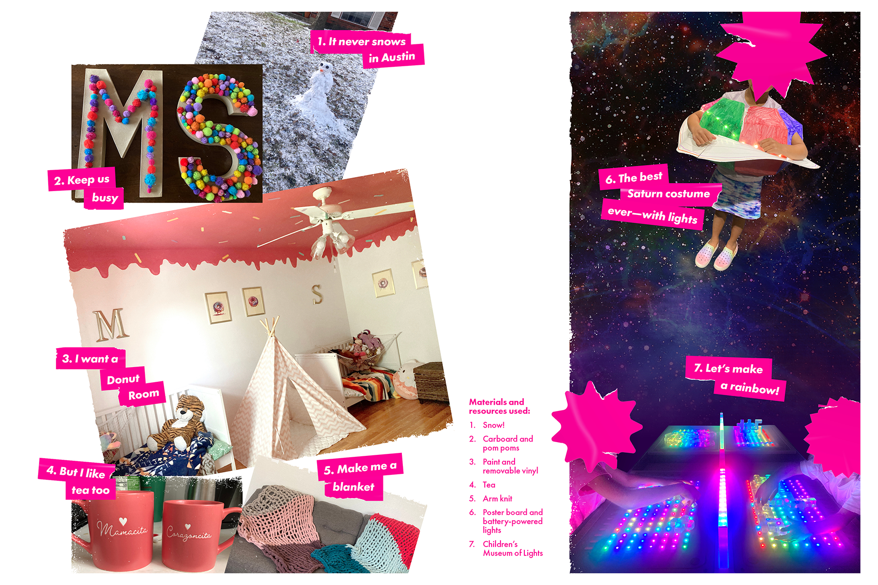 A collage of creative family projects with pink labels: unexpected Austin snow, pom-pom letters, a donut-themed bedroom, matching tea mugs, knit blankets, a lit Saturn costume, and a light-up rainbow installation.