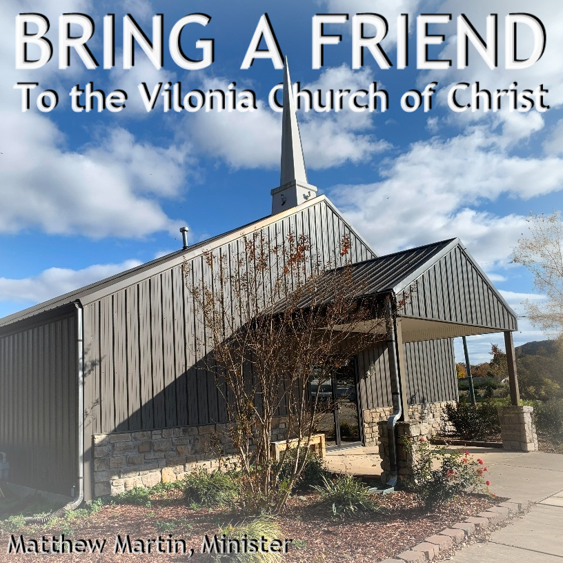 A church building with a steeple against a blue sky with clouds, surrounded by landscaped bushes and trees, with a sign inviting to bring a friend to the Vilonia Church of Christ, featuring the name Matthew Martin, Minister.