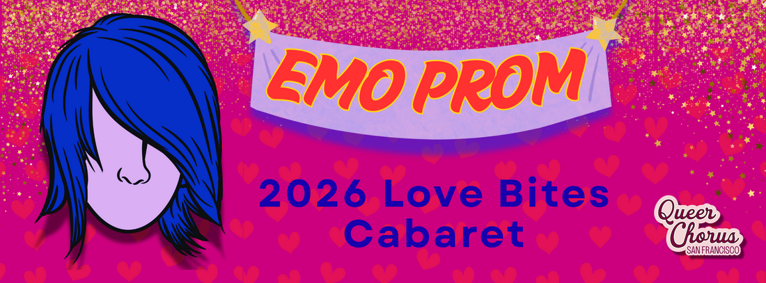 Emo Prom: 2026 Love Bites Cabaret by Queer Chorus of San Francisco