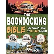 The Boondocking Bible: The Survival Guide to Off-Grid Camping