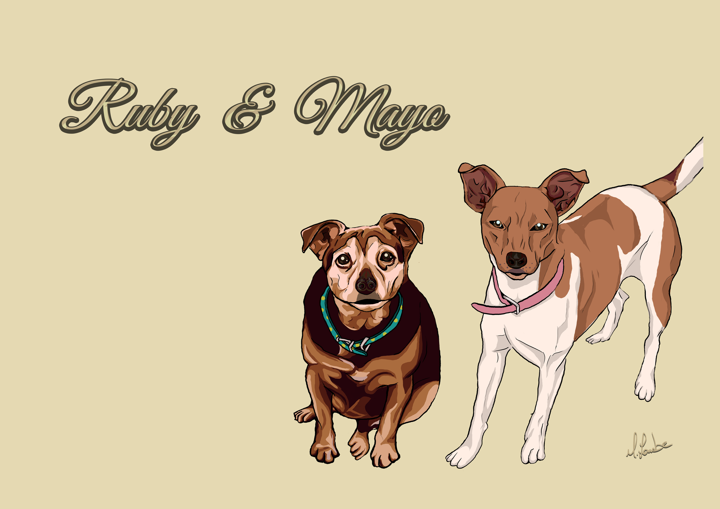 An Illustration done on Photoshop via request of client. Show's two dogs, one sitting and one standing, with the text 'Ruby & Mayo' above.