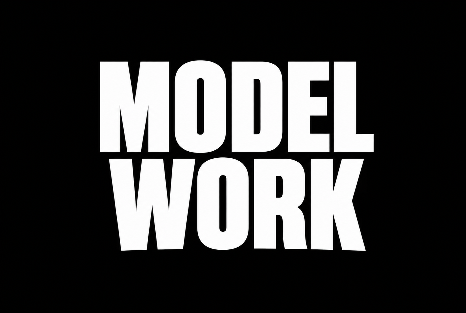 Model Work
