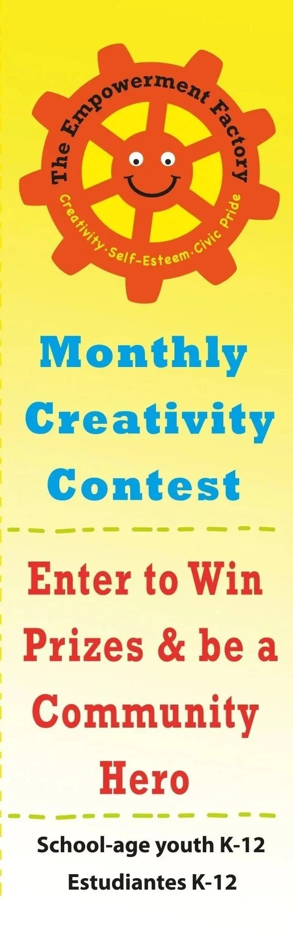 Flyer for the Monthly Creativity Contest organized by The Empowerment Factory, aimed at school-age youth K-12, encouraging participation for chances to win prizes and become a community hero.