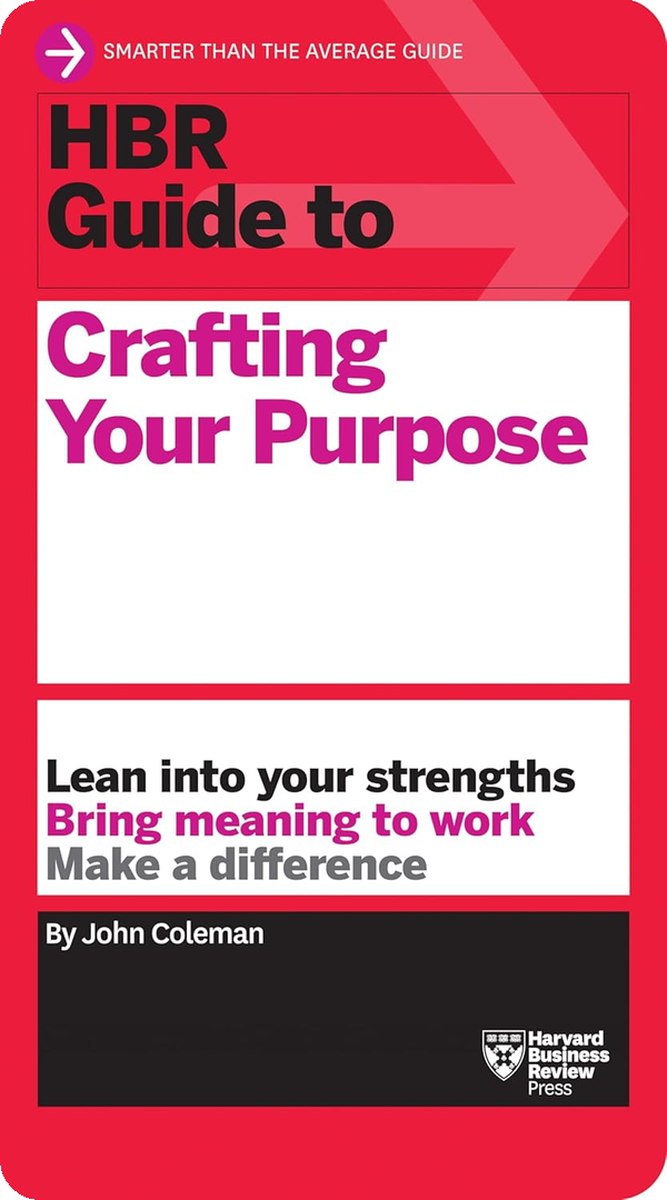 HBR Guide to Crafting Your Purpose