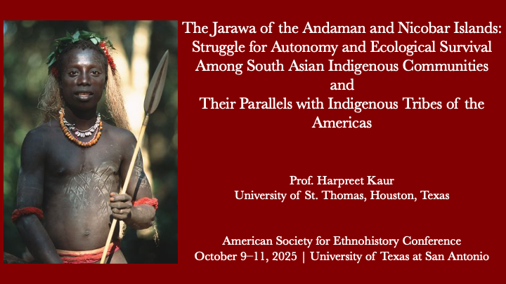 The Jarawa of the Andaman and Nicobar Islands:Struggle for Autonomy and Ecological Survival Among South Asian Indigenous Communities and Their Parallels with Indigenous Tribes of the Americas