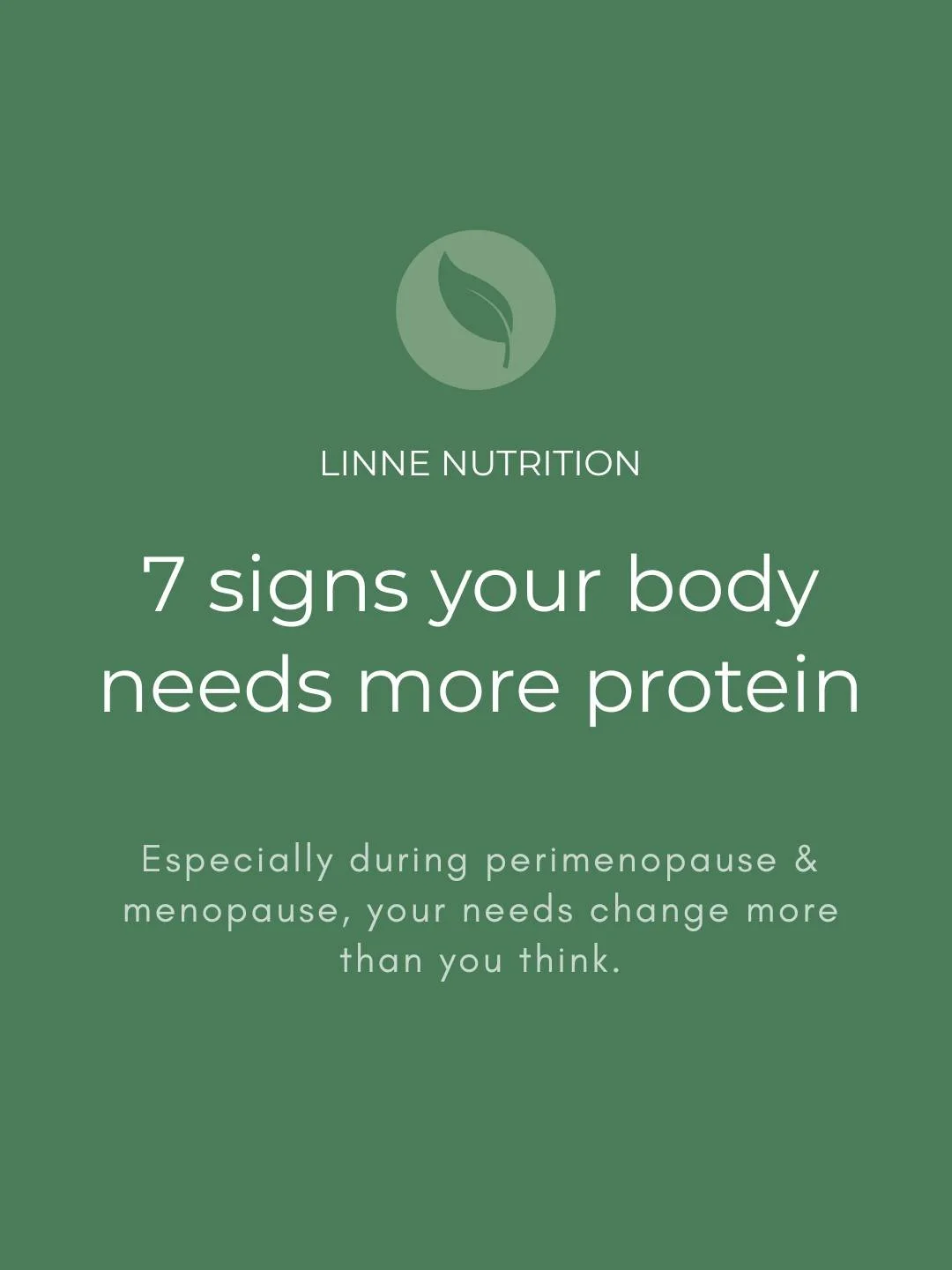 7 Signs Your Body Needs More Protein ~ Linne Nutrition

Tired all the time? Losing muscle? Always hungry? Your body might be asking for more protein. 

Most women in perimenopause and menopause need significantly more protein than the standard guidel