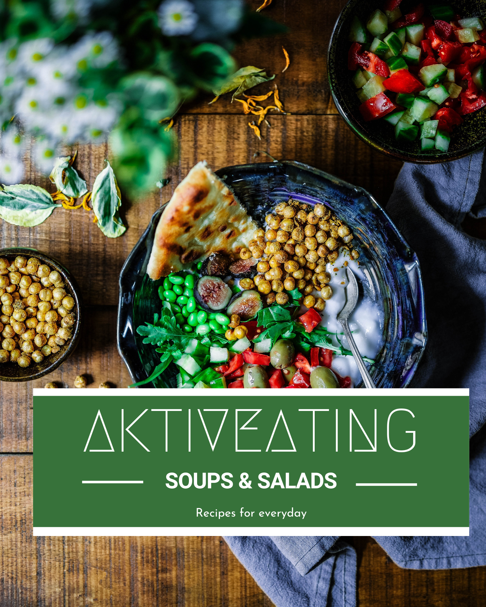Cover of a cookbook titled 'Activating Soups & Salads' featuring a bowl of salad with chopped vegetables, peas, olives, and a slice of naan bread on a rustic wooden table.