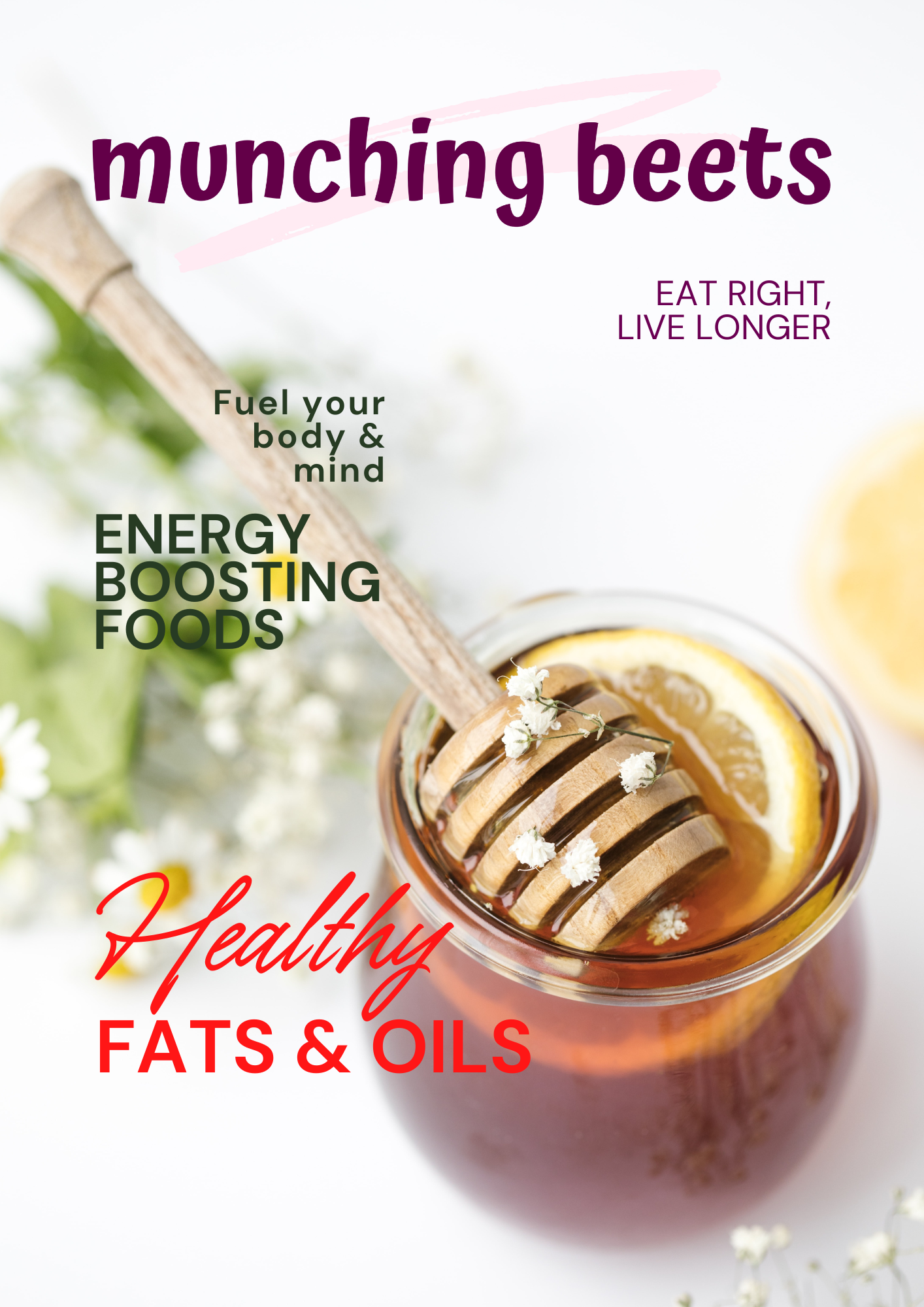 A jar of herbal tea with lemon slices and a honey dipper, surrounded by flowers, with text promoting eating right and healthy fats and oils.