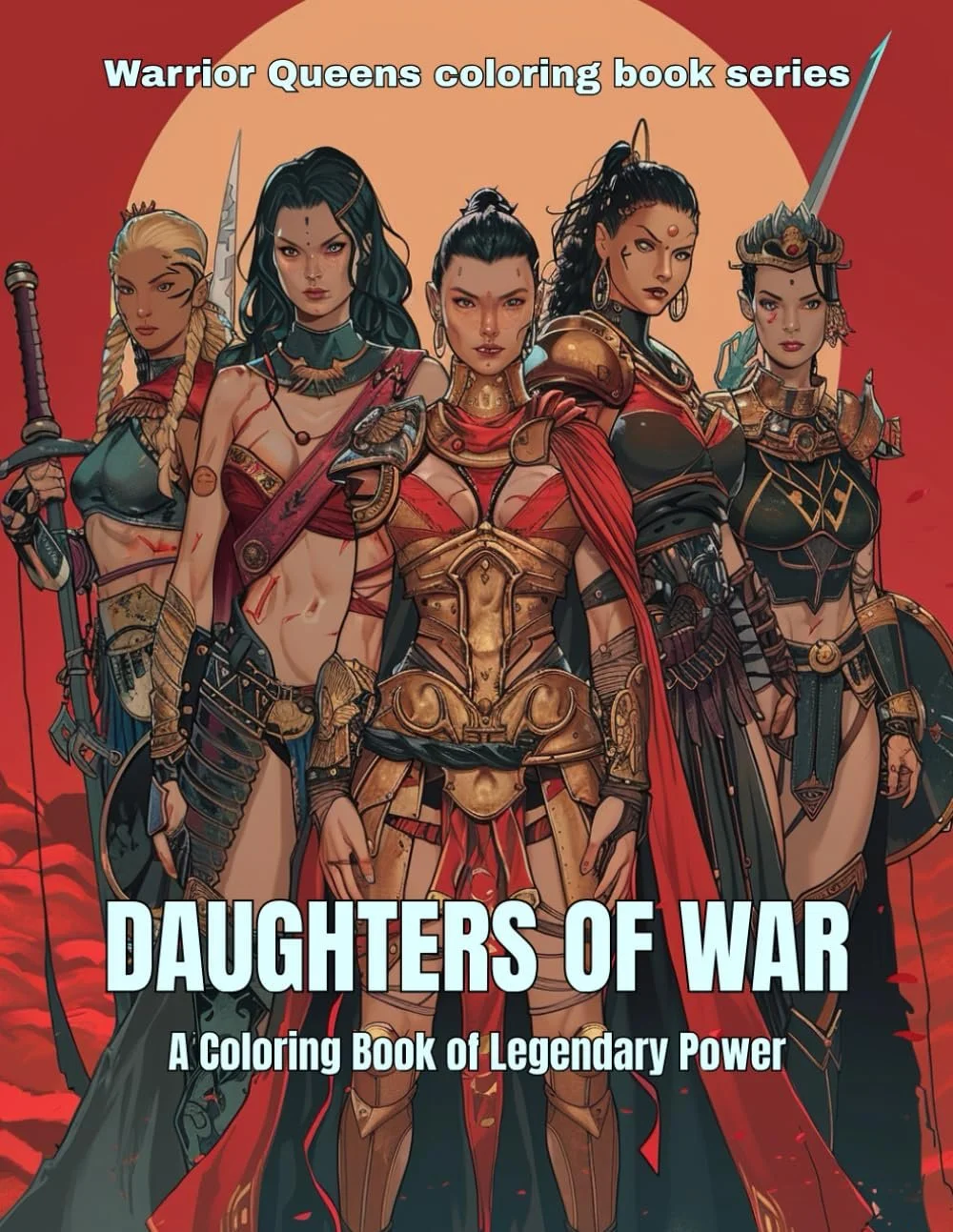 Daughters of War: A Coloring Book of Legendary Power
Color fierce. Color fearless. Color like a queen.

Step into the sandals, boots, and armor of the world’s most legendary female warriors. Daughters of War is a bold and empowering adult coloring bo