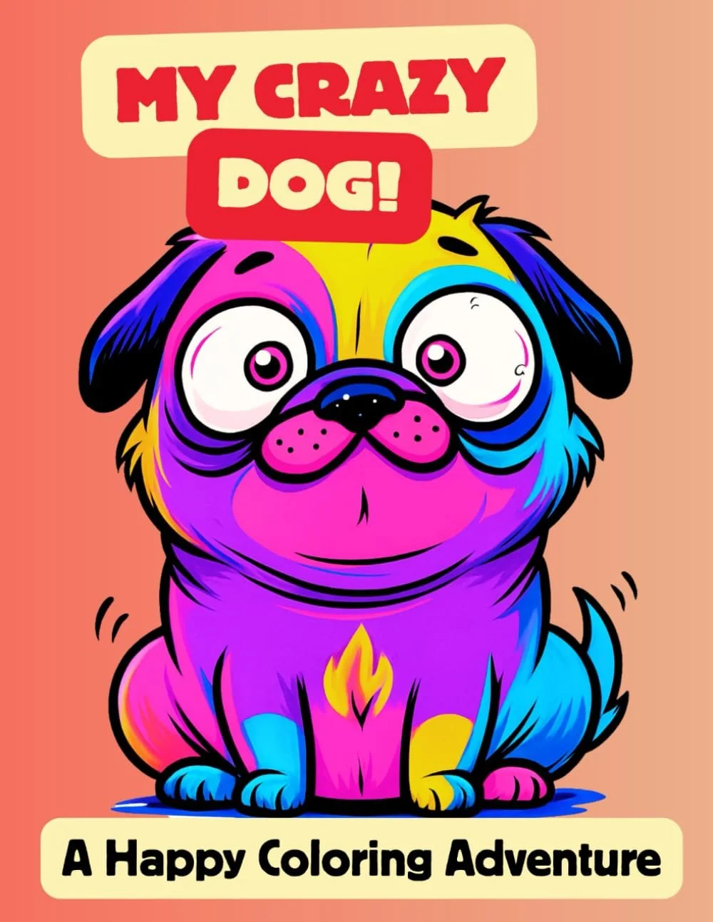 Get ready for giggles, wagging tails, and endless coloring fun!

My Crazy Dog: A Happy Coloring Adventure is packed with adorable and funny dog illustrations that kids will love to color. Perfect for ages 4–8, this playful coloring book encourages cr