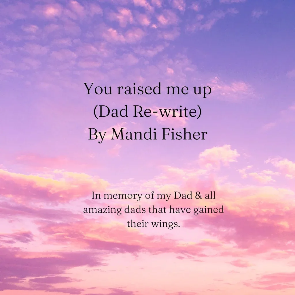 You Raised Me Up (Dad Version)
