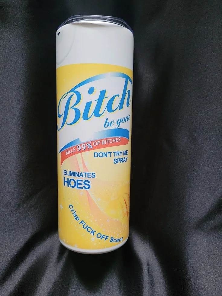 Bitch Be Gone – 20oz Stainless Steel Tumbler