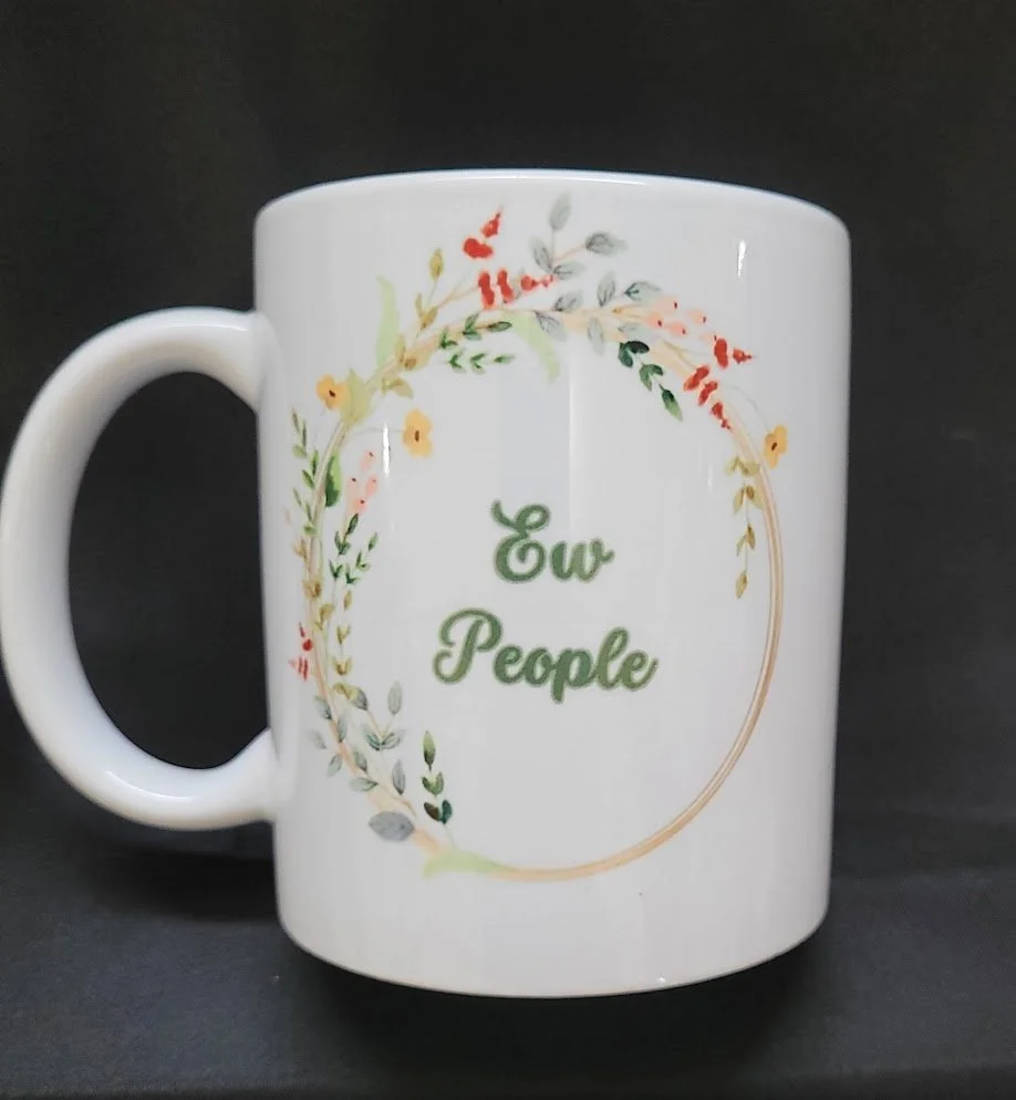 11 oz Ceramic Mug – “Ew People” Floral Wreath Design