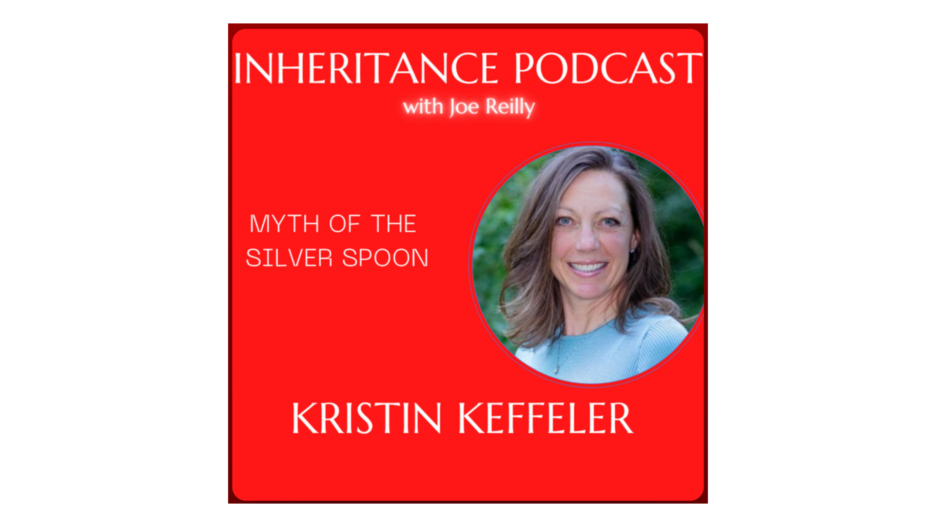 Inheritance Podcast with Joe Reilly