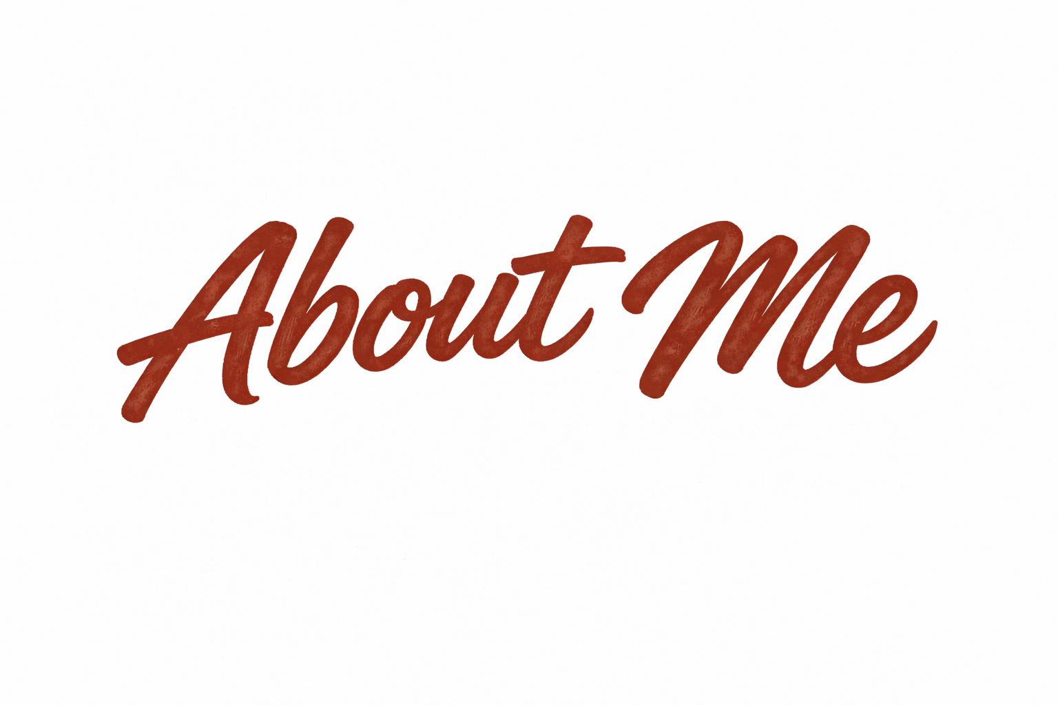 Text that reads 'About Me' in a cursive, brown font on a white background.