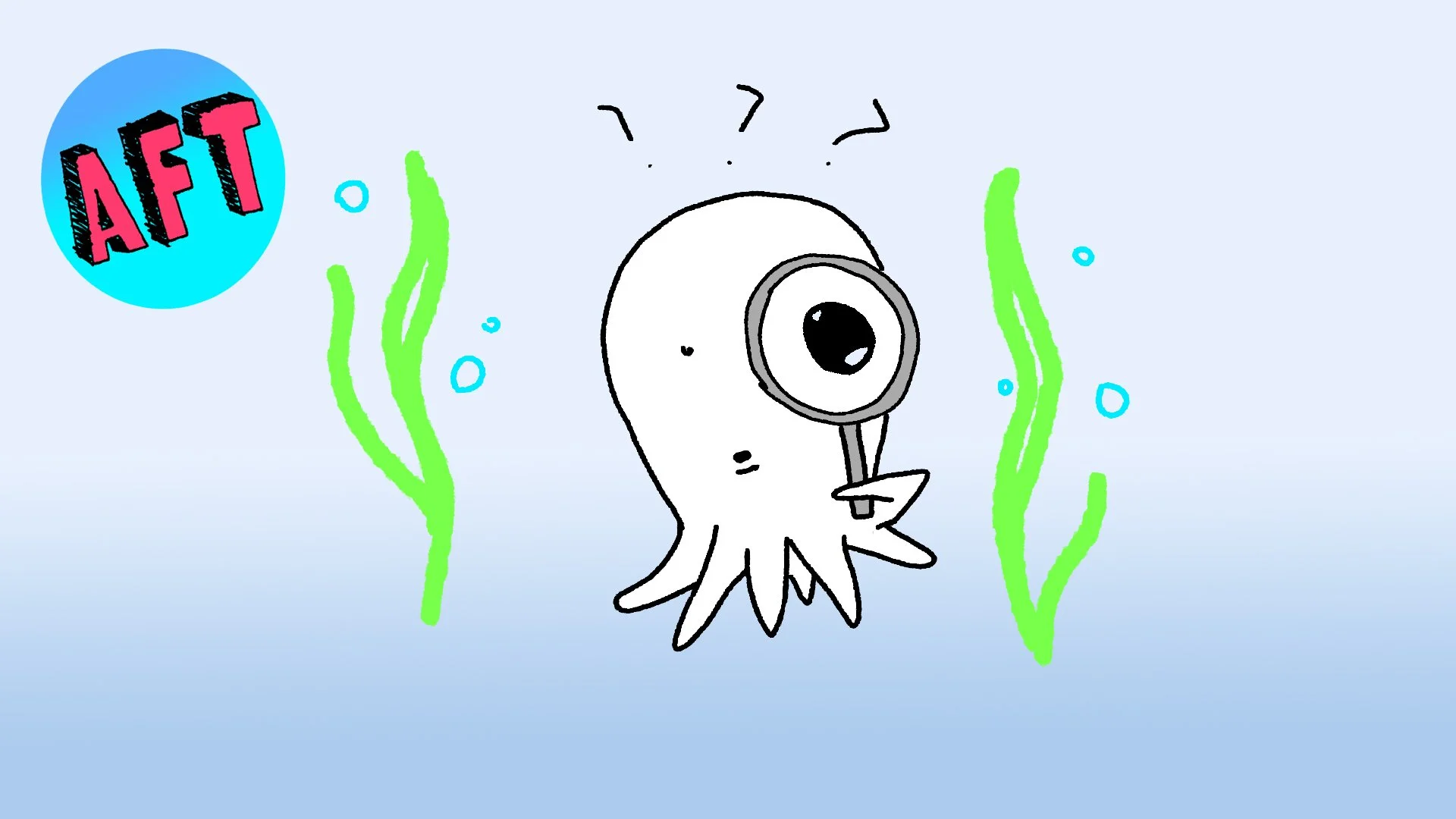 A cartoon illustration of an octopus holding a magnifying glass to its eye, underwater with green seaweed and bubbles, with an 'AFT' badge in the top left corner.