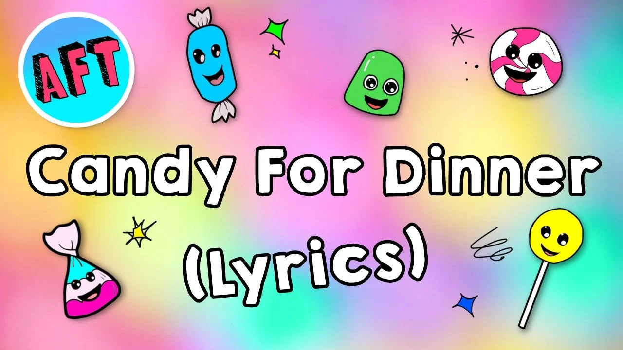 Colorful background with cartoon candies and a lollipop surrounding the text "Candy For Dinner (Lyrics)."