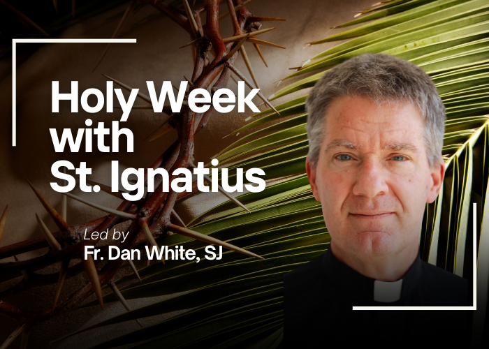 Holy Week with St. Ignatius