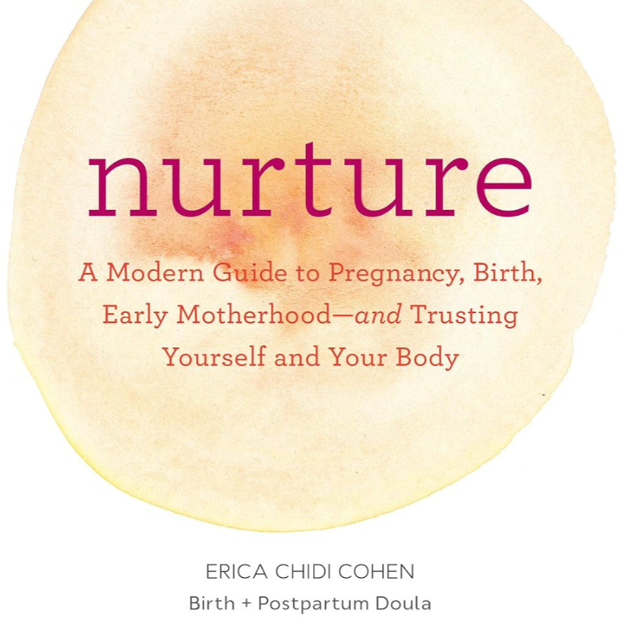 Book cover titled 'Nurture' with subtitle 'A Modern Guide to Pregnancy, Birth, Early Motherhood—and Trusting Yourself and Your Body' by Erica Chidi Cohen, Birth + Postpartum Doula.