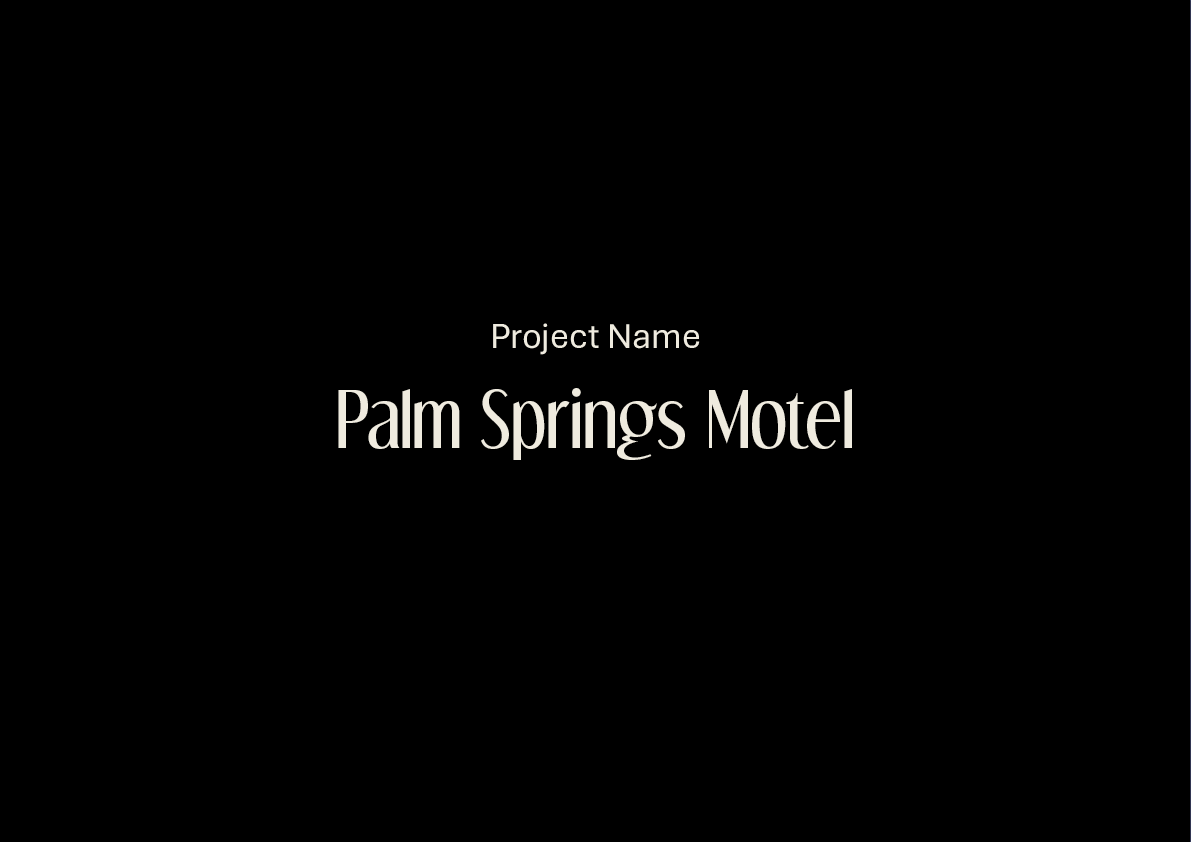Black background with white text displaying 'Project Name: Palm Springs Motel'.