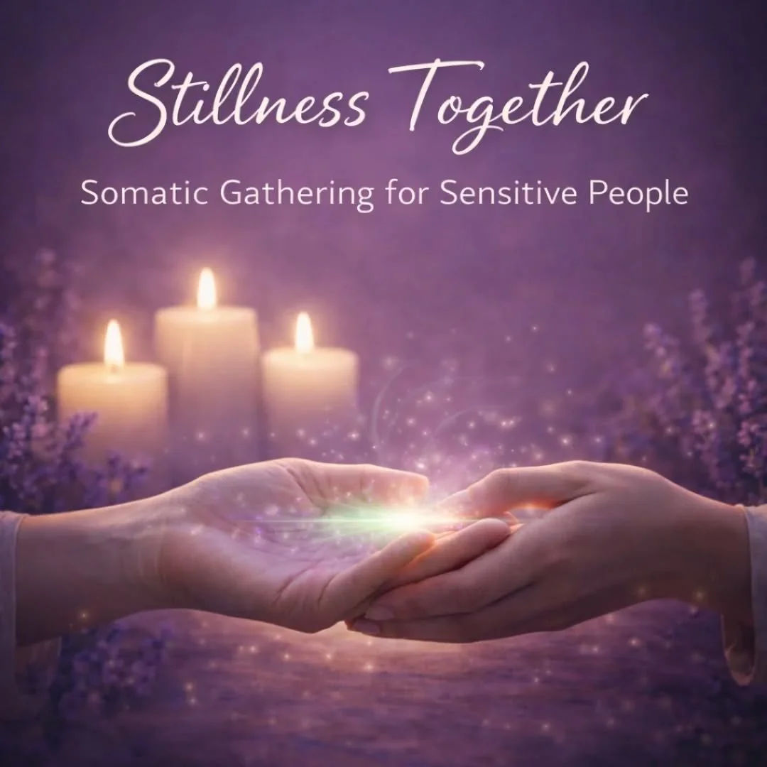 🌿🕯️&nbsp;Stillness Together&nbsp;🕯️🌿
An online somatic circle for sensitive people.

A gentle, low-pressure space to rest and regulate in community.

Guided somatic support, nervous system care, and shared presence.

Camera on or off. Come as you