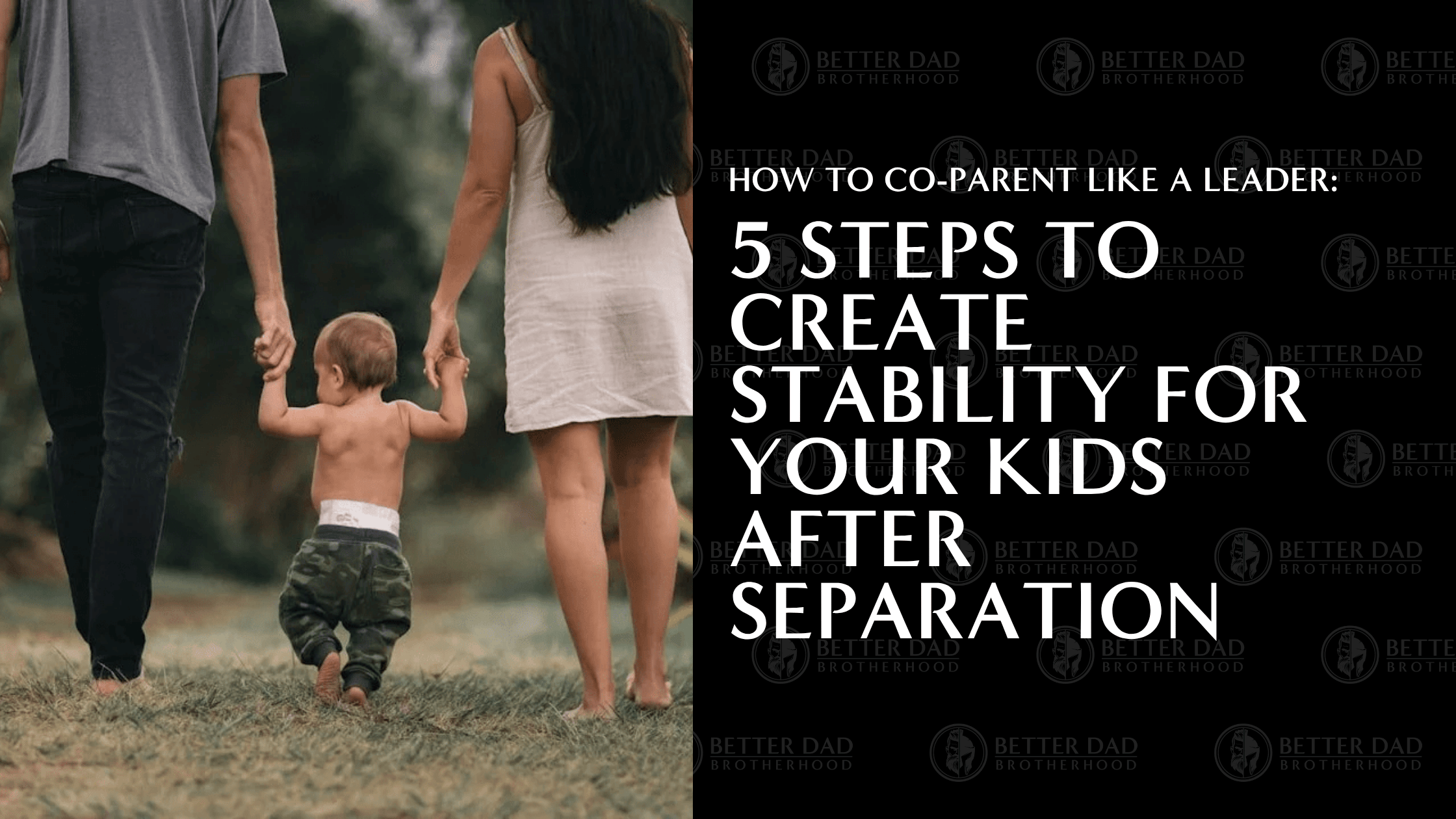 How to Co-Parent Like a Leader: 5 Steps to Create Stability for Your Kids After Separation