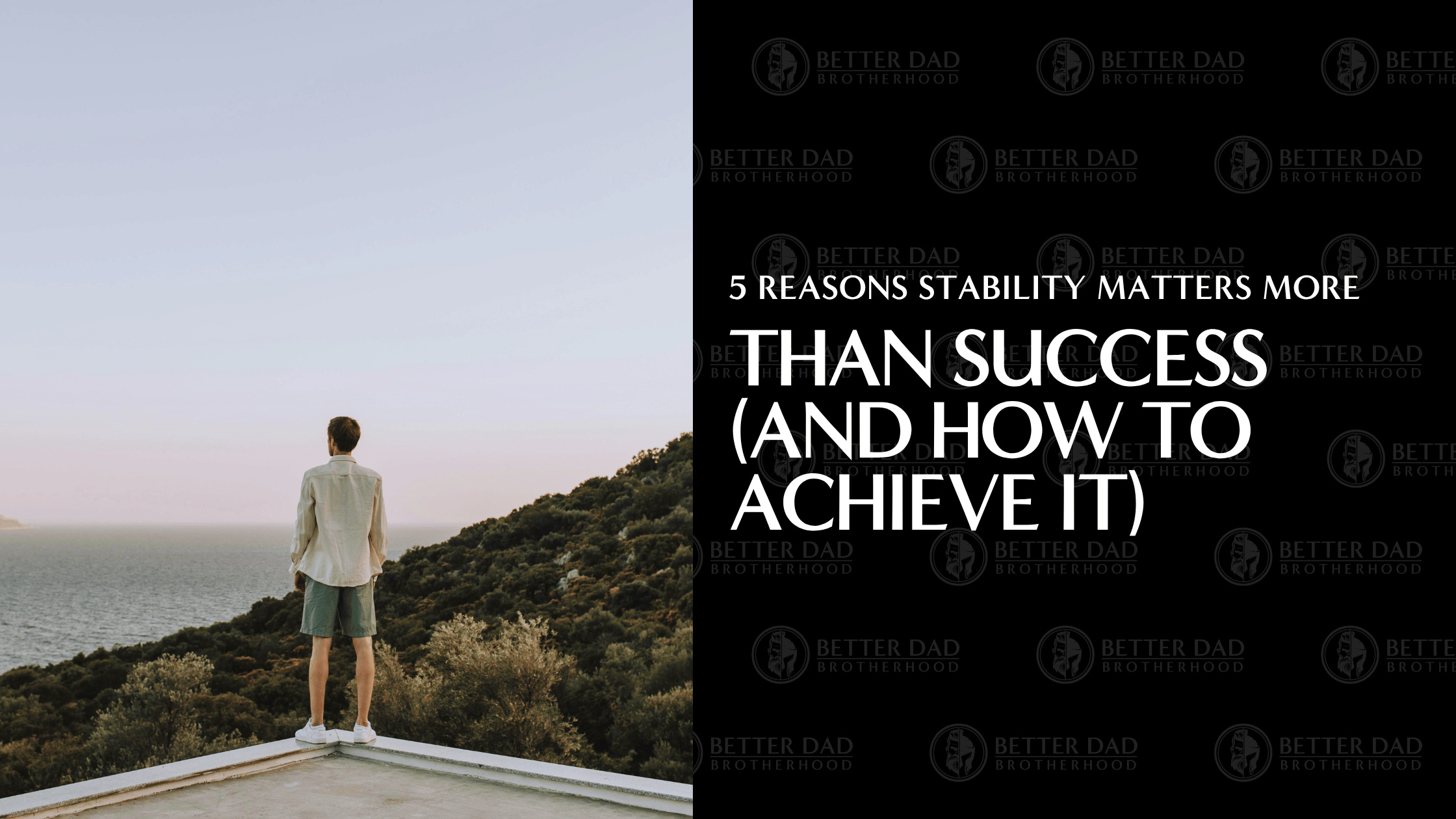 5 Reasons Stability Matters More Than Success (and How to Achieve It)