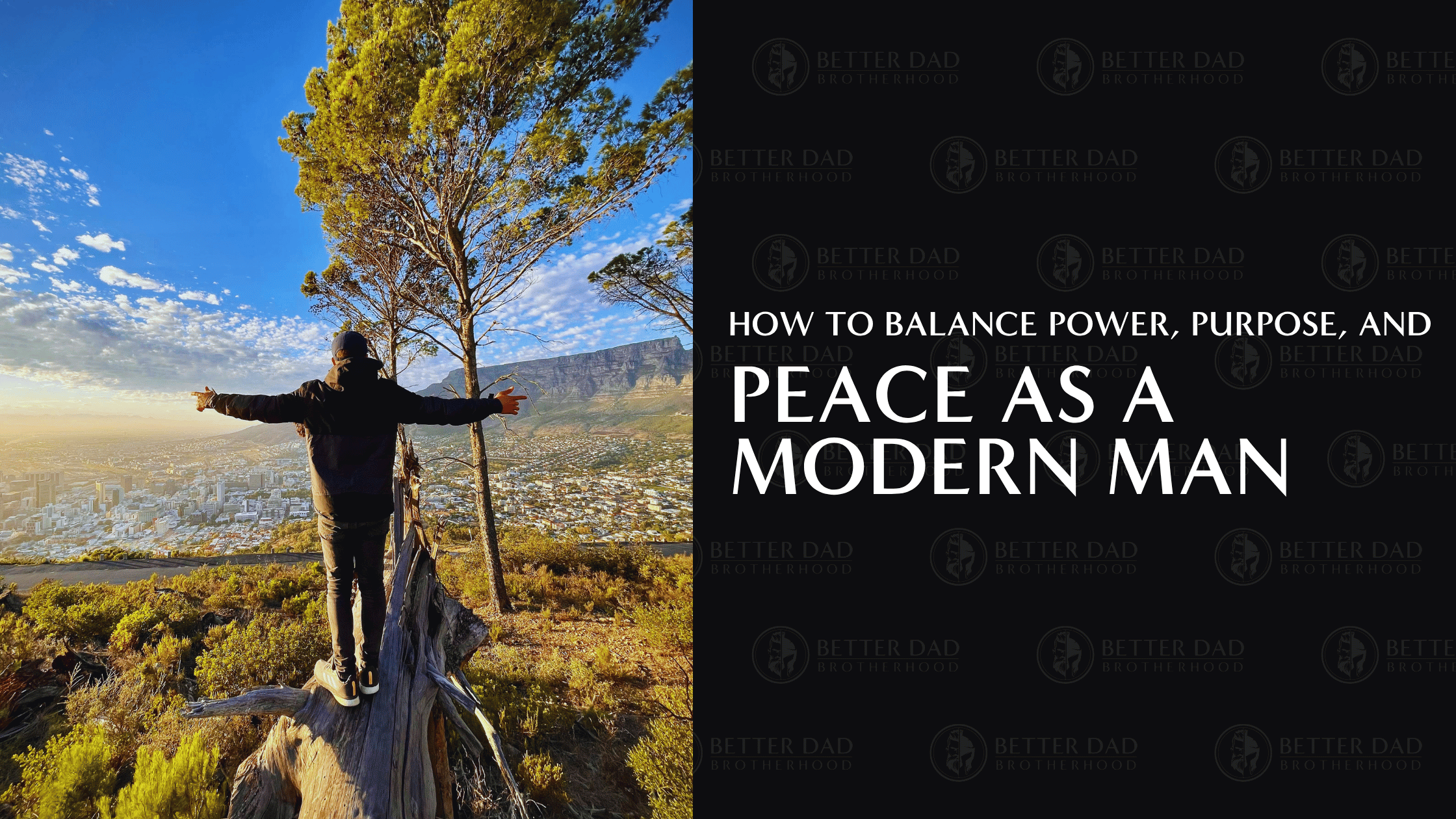 How to Balance Power, Purpose, and Peace as a Modern Man