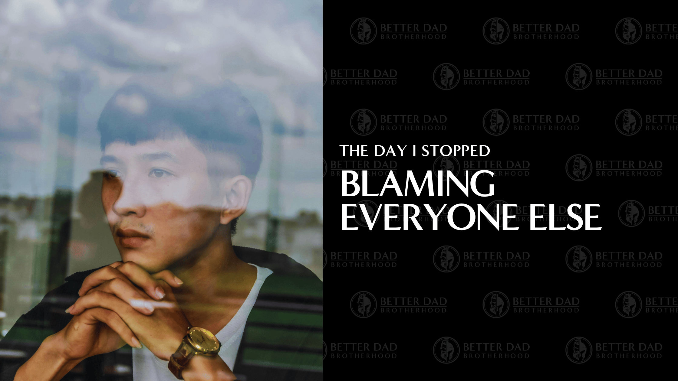 The Day I Stopped Blaming Everyone Else