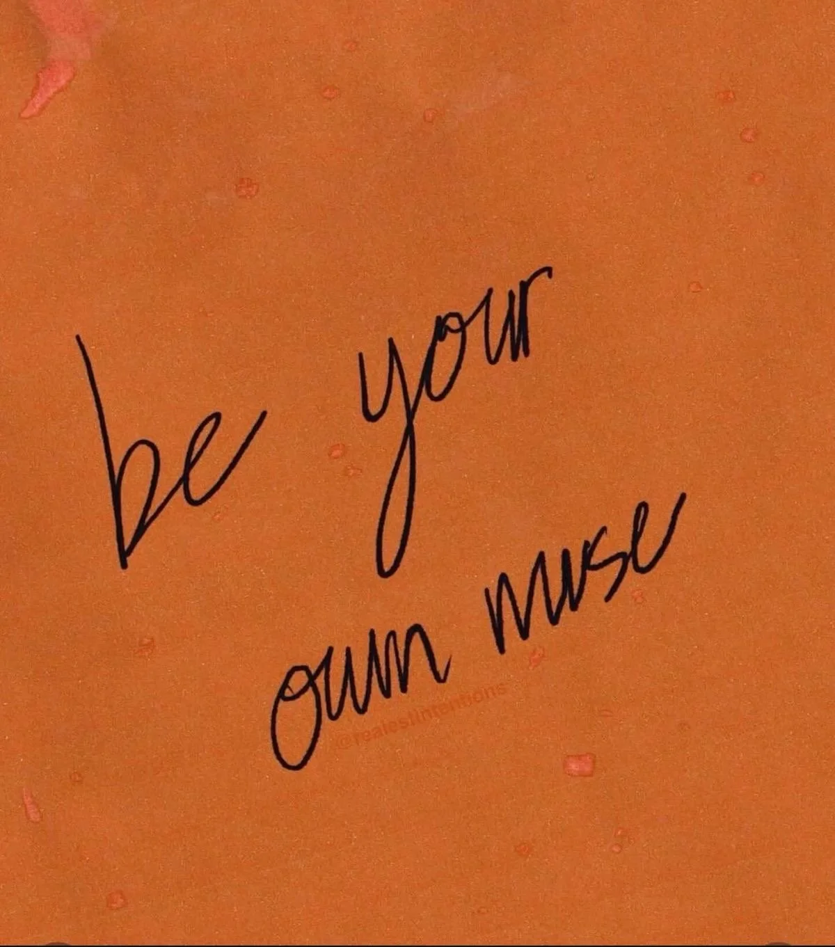 Chapter 1: Be your own muse.