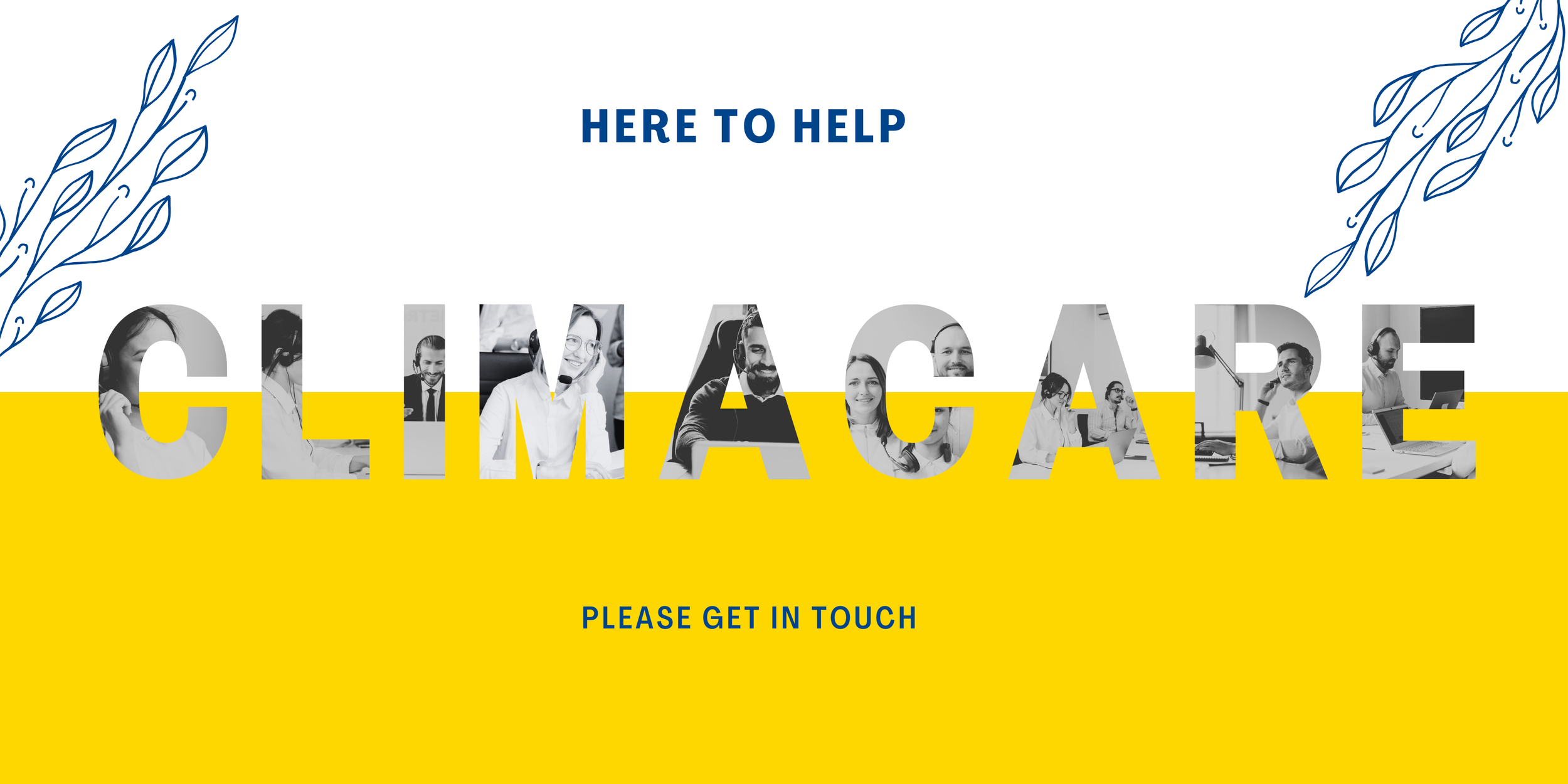 A graphic with the text 'Here to Help Climate Change' in blue and bold, with a yellow section below that says 'Please Get in Touch.' The word 'Climate' is filled with photos of people working in an office, with a white and black tone. Decorative blue line art leaves are in the top corners of the image.