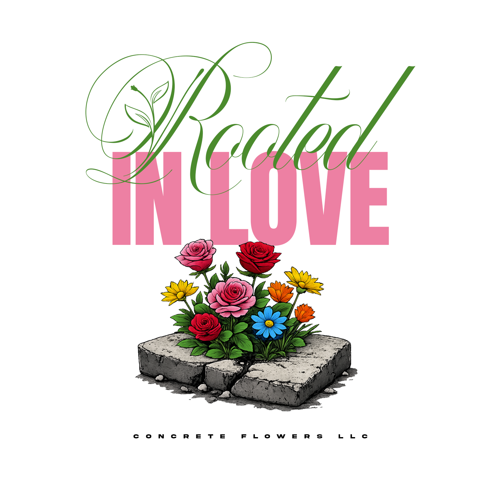 A logo with the words "Rooted in Love" over a bouquet of colorful flowers emerging from a cracked concrete slab, with the text "Concrete Flowers LLC" below.