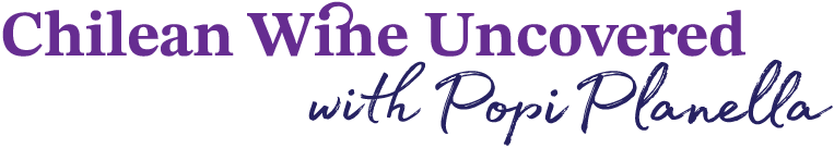 Chilean Wine Uncovered with Popi Planella